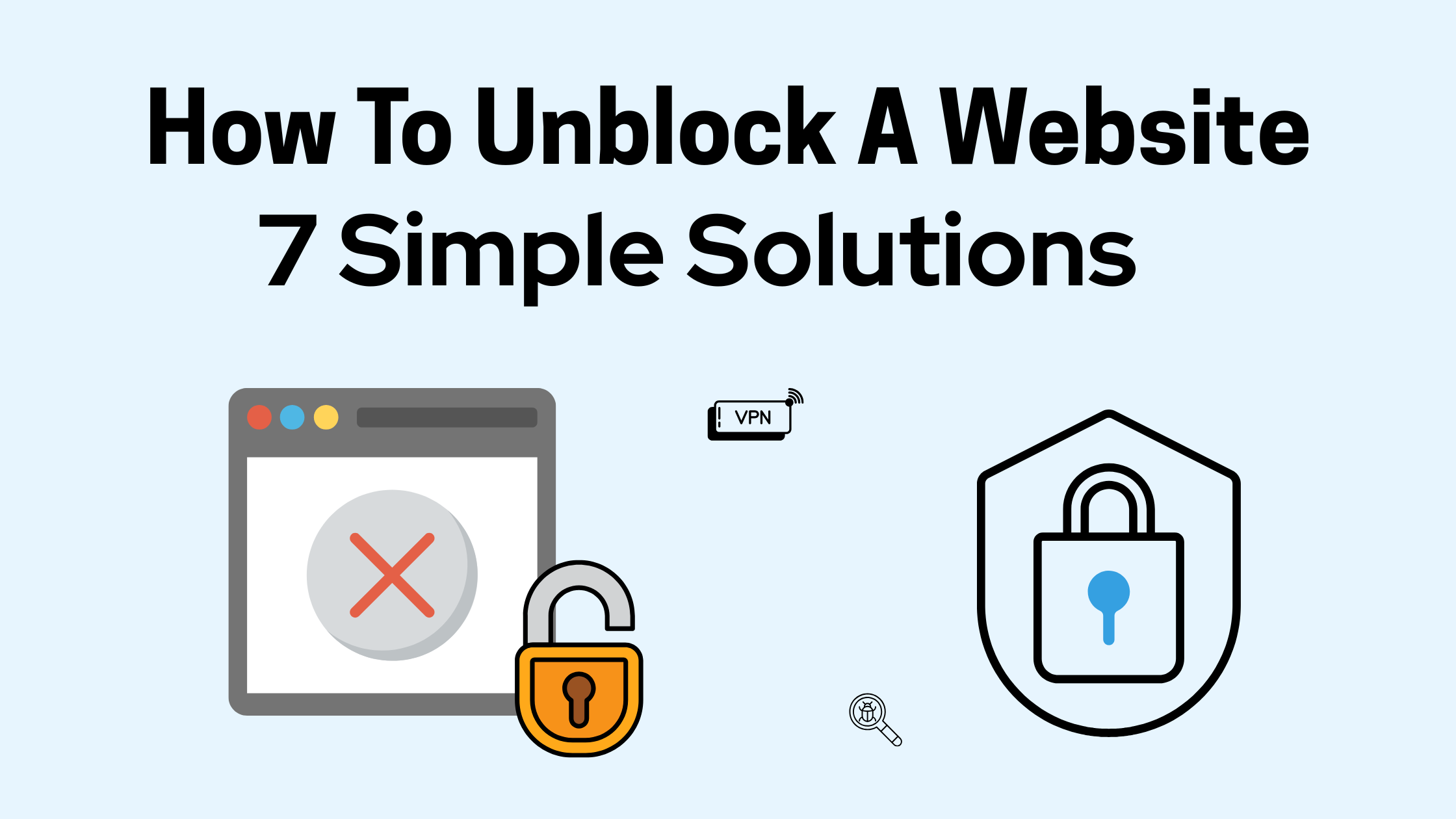How To Unblock A Website: 7 Simple Solutions for Any Situation